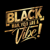 Black Man You Are A Vibe Temp Logo-175